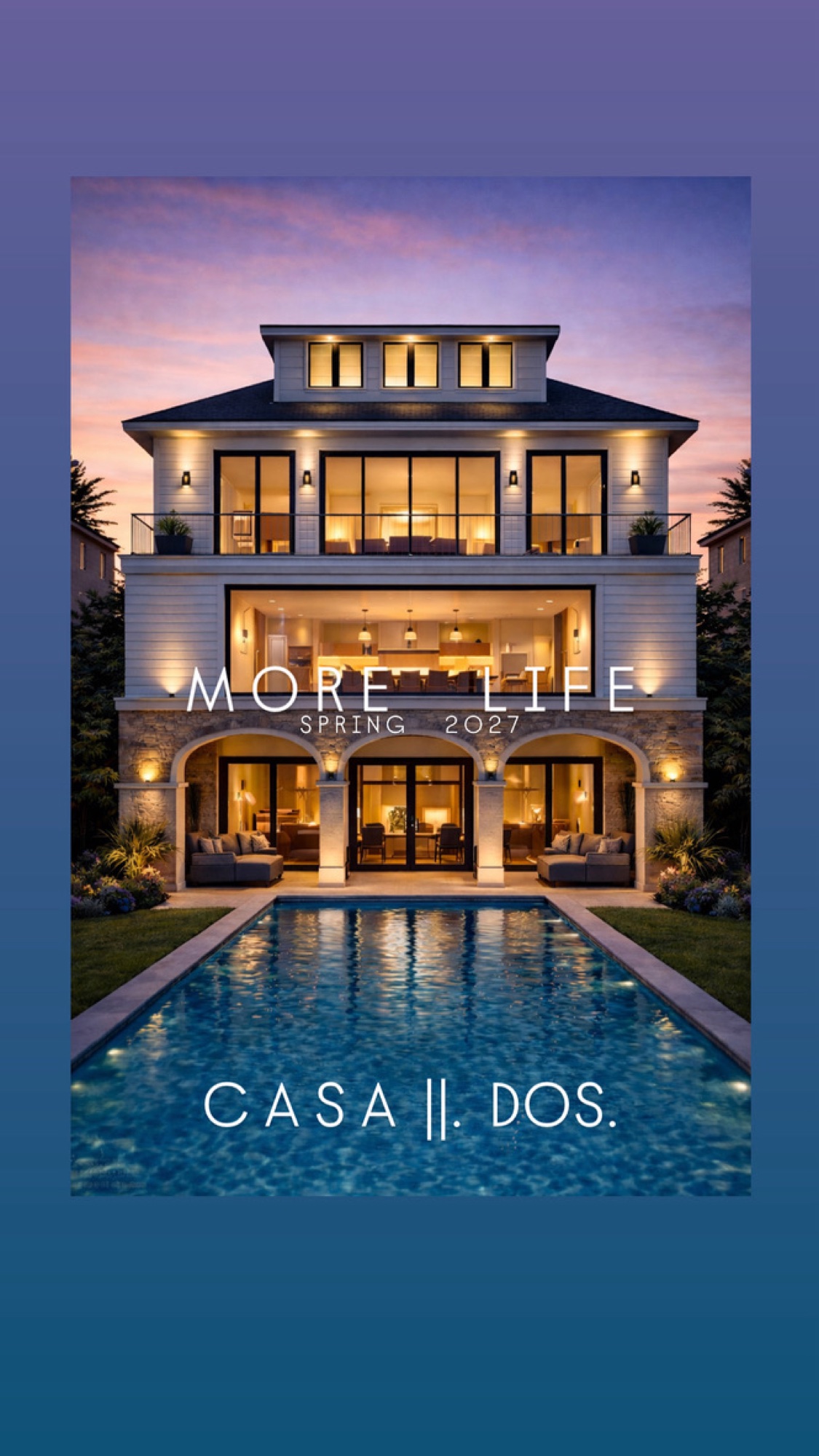 Casa DOS — the second home of the More Life trilogy, opening Spring 2027, Fairfield County, Connecticut.